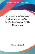 A Narrative Of The Life And Adventures Of Levi Hanford, A Soldier Of The Revolution