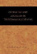 Globalism and Localism in Telecommunications