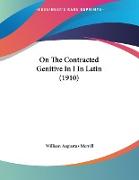 On The Contracted Genitive In I In Latin (1910)