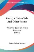 Pasco, A Cuban Tale And Other Poems