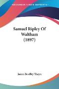 Samuel Ripley Of Waltham (1897)