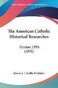 The American Catholic Historical Researches