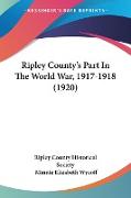 Ripley County's Part In The World War, 1917-1918 (1920)