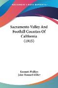 Sacramento Valley And Foothill Counties Of California (1915)