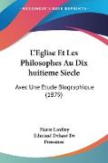 L'Eglise Et Les Philosophes Au Dix huitieme Siecle