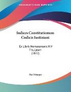 Indices Constitutionum Codicis Iustiniani