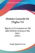 Histoire Generale De L'Eglise V4