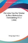 Die Lehre Von Der Trinitat In Ihrer Historischen Entwickelung V1-2 (1844)