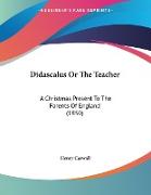 Didascalus Or The Teacher