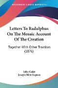 Letters To Radulphus On The Mosaic Account Of The Creation