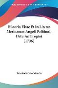 Historia Vitae Et In Literas Meritorum Angeli Politiani, Ortu Ambrogini (1736)