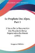 Le Prophete Des Alpes, Part 1