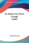 De Ethiek Van Ulrich Zwingli (1880)