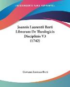 Joannis Laurentii Berti Librorum De Theologicis Disciplinis V3 (1742)