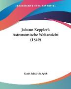 Johann Keppler's Astronomische Weltansicht (1849)