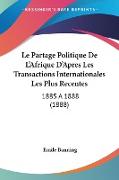 Le Partage Politique De L'Afrique D'Apres Les Transactions Internationales Les Plus Recentes