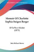 Memoir Of Charlotte Sophia Steigen Berger