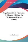 Supplement Aux Neuvieme Et Dixieme Editions Du Dictionnaire D'Argot (1883)