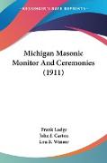 Michigan Masonic Monitor And Ceremonies (1911)