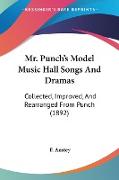 Mr. Punch's Model Music Hall Songs And Dramas