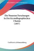Die Neuesten Forschungen In Der Krystallographischen Chemie (1857)