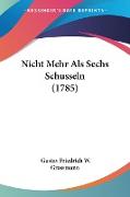 Nicht Mehr Als Sechs Schusseln (1785)