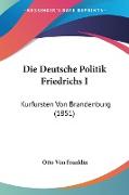 Die Deutsche Politik Friedrichs I