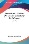 Memoire Sur La Defense Des Frontieres Maritimes De La France (1848)