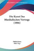 Die Kunst Des Musikalischen Vortrags (1886)
