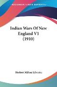 Indian Wars Of New England V1 (1910)