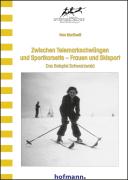 Zwischen Telemarkschwüngen und Sportkorsetts - Frauen und Skisport