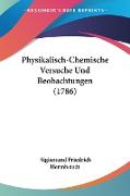 Physikalisch-Chemische Versuche Und Beobachtungen (1786)