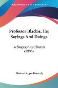 Professor Blackie, His Sayings And Doings