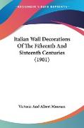 Italian Wall Decorations Of The Fifteenth And Sixteenth Centuries (1901)