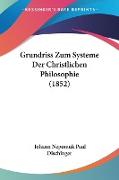 Grundriss Zum Systeme Der Christlichen Philosophie (1852)