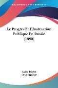 Le Progres Et L'Instruction Publique En Russie (1890)