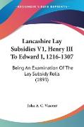 Lancashire Lay Subsidies V1, Henry III To Edward I, 1216-1307