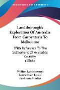 Landsborough's Exploration Of Australia From Carpentaria To Melbourne