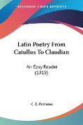 Latin Poetry From Catullus To Claudian