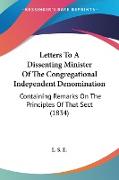 Letters To A Dissenting Minister Of The Congregational Independent Denomination