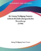 M. Georg Wolfgang Panzers Aelteste Buchdruckergeschichte Neurnbergs (1789)