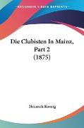 Die Clubisten In Mainz, Part 2 (1875)