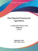 One Hundred Exercises In Agriculture