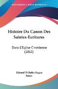 Histoire Du Canon Des Saintes-Ecritures