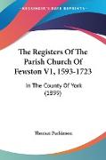 The Registers Of The Parish Church Of Fewston V1, 1593-1723