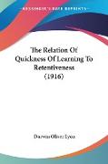 The Relation Of Quickness Of Learning To Retentiveness (1916)