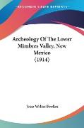 Archeology Of The Lower Mimbres Valley, New Mexico (1914)