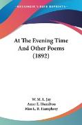 At The Evening Time And Other Poems (1892)