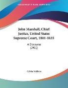 John Marshall, Chief Justice, United States Supreme Court, 1801-1835