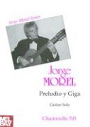 Jorge Morel: Preludio y Giga (Guitar Solo)